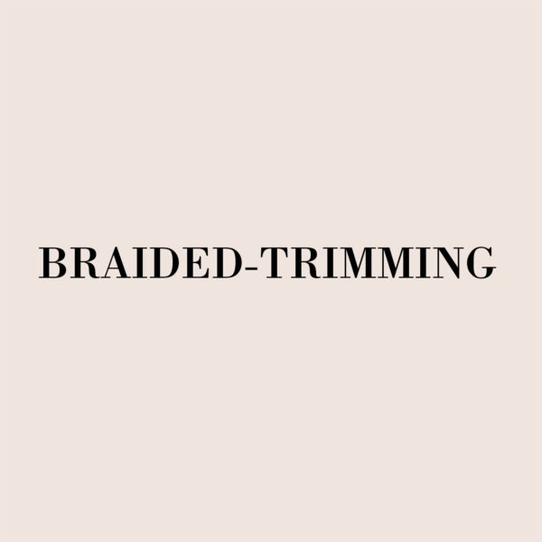 BRAIDED TRIMMING